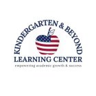 KINDERGARTEN & BEYOND LEARNING CENTER EMPOWERING ACADEMIC GROWTH & SUCCESS