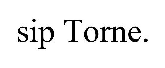 SIP TORNE.