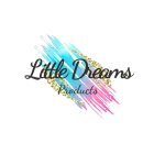 LITTLE DREAMS PRODUCTS