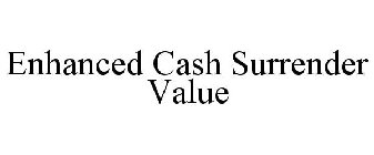 ENHANCED CASH SURRENDER VALUE