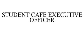 STUDENT CAFE EXECUTIVE OFFICER