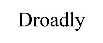 DROADLY