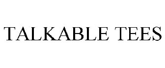 TALKABLE TEES