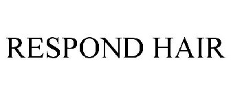 RESPOND HAIR