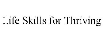 LIFE SKILLS FOR THRIVING