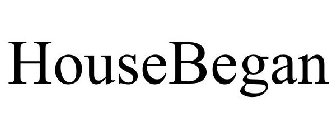 HOUSEBEGAN