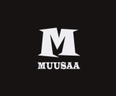 M MUUSAA