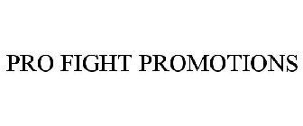PRO FIGHT PROMOTIONS