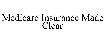 MEDICARE INSURANCE MADE CLEAR
