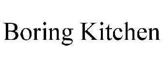 BORING KITCHEN