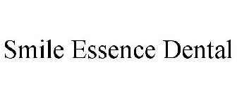 SMILE ESSENCE DENTAL