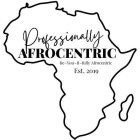PROFESSIONALLY AFROCENTRIC BE~YOU~TI~FULLY AFROCENTRIC EST. 2019