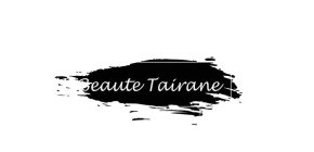 BEAUTE TAIRANE