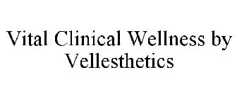 VITAL CLINICAL WELLNESS BY VELLESTHETICS