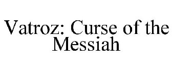 VATROZ: CURSE OF THE MESSIAH