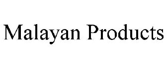 MALAYAN PRODUCTS