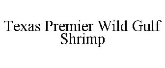 TEXAS PREMIER WILD GULF SHRIMP