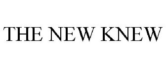 THE NEW KNEW