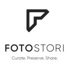 FOTOSTORI CURATE. PRESERVE. SHARE.