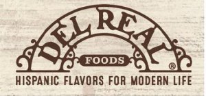 DEL REAL FOODS HISPANIC FLAVORS FOR MODERN LIFE