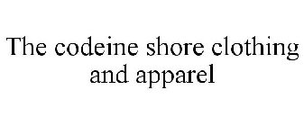 THE CODEINE SHORE CLOTHING AND APPAREL