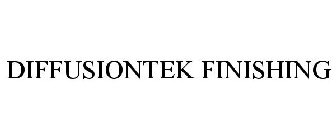 DIFFUSIONTEK FINISHING