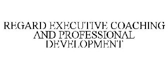 REGARD EXECUTIVE COACHING AND PROFESSIONAL DEVELOPMENT