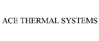 ACE THERMAL SYSTEMS