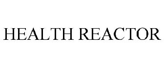 HEALTH REACTOR