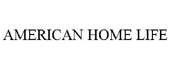 AMERICAN HOME LIFE