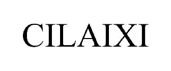 CILAIXI