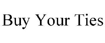 BUY YOUR TIES