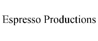 ESPRESSO PRODUCTIONS