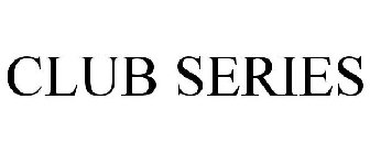 CLUB SERIES