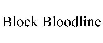 BLOCK BLOODLINE