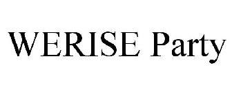 WERISE PARTY