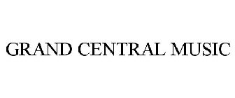 GRAND CENTRAL MUSIC