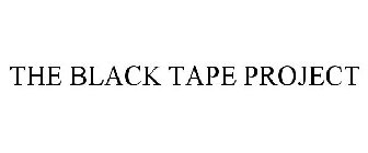 THE BLACK TAPE PROJECT
