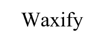 WAXIFY