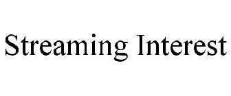 STREAMING INTEREST