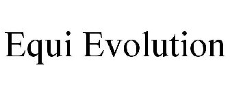 EQUI EVOLUTION