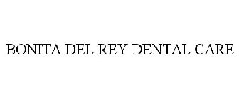 BONITA DEL REY DENTAL CARE