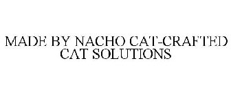 MADE BY NACHO CAT-CRAFTED CAT SOLUTIONS