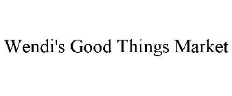WENDI'S GOOD THINGS MARKET
