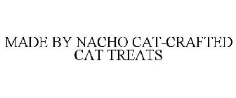 MADE BY NACHO CAT-CRAFTED CAT TREATS