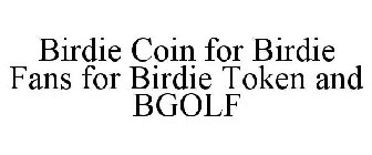 BIRDIE COIN FOR BIRDIE FANS FOR BIRDIE TOKEN AND BGOLF