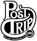 POST TRIP ALE EST.1965 WILMINGTON, OH