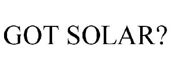 GOT SOLAR?