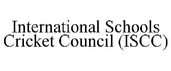 INTERNATIONAL SCHOOLS CRICKET COUNCIL (ISCC)