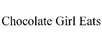 CHOCOLATE GIRL EATS